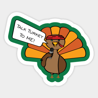 Talk Turkey To Me Sticker